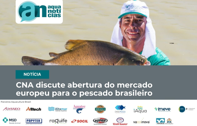 Capa CNA discute abertura do mercado europeu para o pescado brasileiro